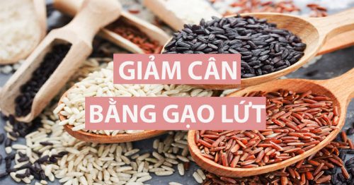 Làm sao để giảm cân với gạo lứt hiệu quả?
